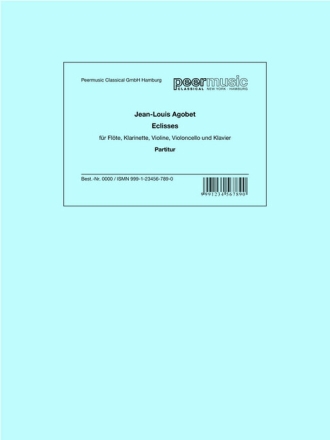 Eclisses f�r Fl�te, Klarinette, Violine, Violoncello und Klavier Partitur und Stimmen