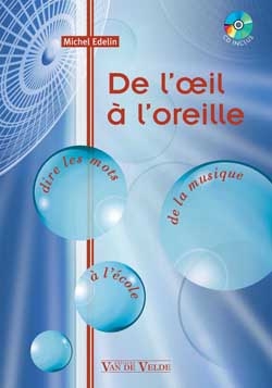 EDELIN Michel De l'oeil � l'oreille p�dagogie musicale Livre + CD