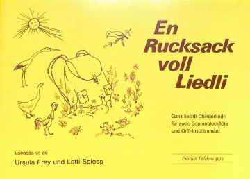 Ein Rucksack voll Liedli f�r 2 Sopranblockfl�ten und Orff-Instrument