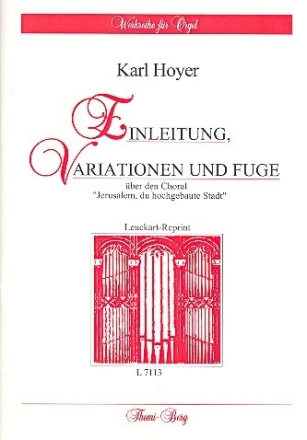 Einleitung, Variation und Fuge �ber Jerusalem du hochgebaute Stadt f�r Orgel