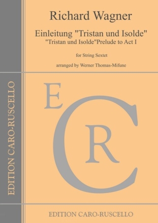 Einleitung zu Tristan und Isolde f�r 2 Violinen, 2 Violen und 2 Violoncelli Stimmen