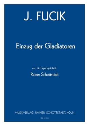 Einzug der Gladiatoren f�r 4 Fagotte und Kontrafagott Partitur und Stimmen