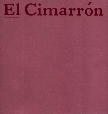 El Cimarr�n Ein Werkbericht