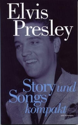 Elvis Presley Story und Songs kompakt (Neuausgabe 2006)