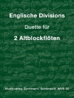 Englische Divisions - Duette f�r 2 Altblockfl�ten
