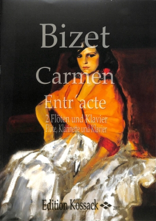Entr'acte zum 3. Akt aus 'Carmen' f�r 2 Fl�ten (Fl�te, Klarinette) und Klavier Partitur und Stimmen