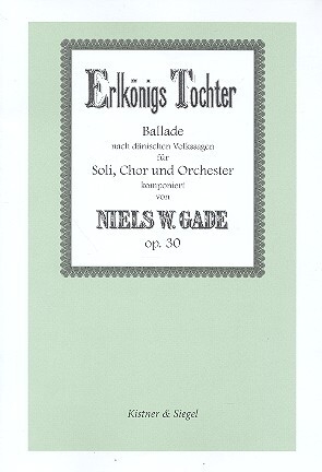 Erlk�nigs Tochter op.30 f�r Soli, gem Chor und Orchester Klavierauszug