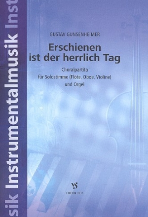 ERSCHIENEN IST DER HERRLICH TAG f�r Solostimme (Fl�te/Oboe/Violine) und Orgel