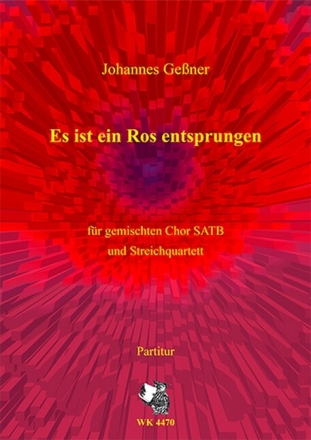 Es ist ein Ros entsprungen f�r gem Chor und Streichquartett Partitur