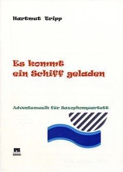 Es kommt ein Schiff geladen f�r 4 Saxophone (SATBar) Partitur und Stimmen