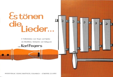 Es t�nen die Lieder Volkslieds�tze f�r Singstimme, Sopranfl�ten und Schlagwerk,        Partitur