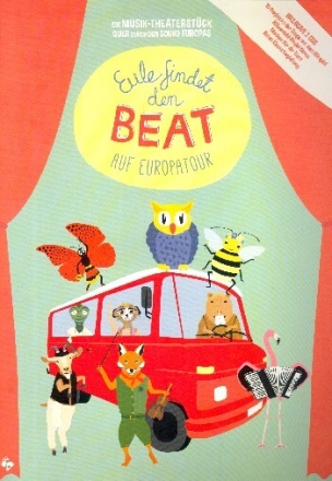 Eule findet den Beat auf Europatour (+Playback-CD +mp3-CD) f�r Darsteller, Sprecher, S�nger und T�nzer Text, Musik, Masken und B�hnenbilder