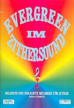 Evergreen im Zithersound Band 1 f�r Konzertzither Wiener Stimmung
