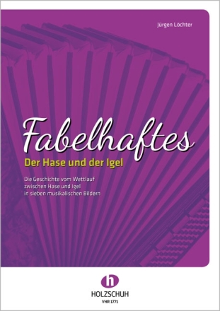 Fabelhaftes Der Hase und der Igel in 7 musikalischen Bildern f�r Akkordeon