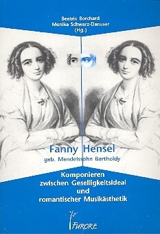 Fanny Hensel Komponieren zwischen Geselligkeit und romantischer Musik�sthetik