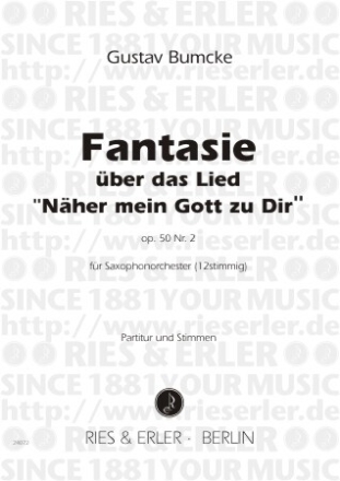 Fantasie op.50,2 �ber N�her mein Gott zu dir f�r Saxophon-Orchester Partitur und Stimmen