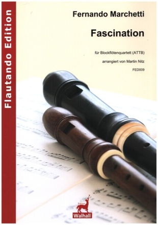 Fascination f�r 4 Blockfl�ten (ATTB) 4 Spielpartituren