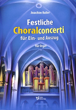 Festliche Choralconcerti f�r Ein- und Auszug Band 1 f�r Orgel
