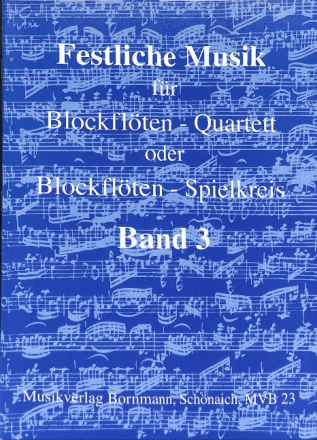 Festliche Musik Band 3 f�r 4 Blockfl�ten (SATB) Partitur und Stimmen