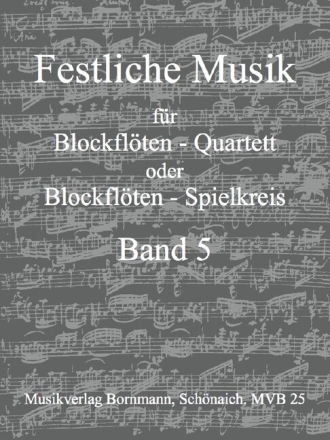 Festliche Musik Band 5: Feuerwerksmusik f�r 4 Blockfl�ten (SATB) Partitur und Stimmen