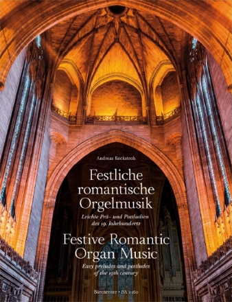 Festliche romantische Orgelmusik / Festive Romantic Organ Music f�r Orgel