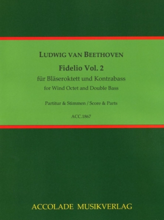 Fidelio Band 2 (Nr.6-11) f�r 2 Oboen, 2 Klarinetten, 2 Fagotte, 2 H�rner und Kontrabass Partitur und Stimmen