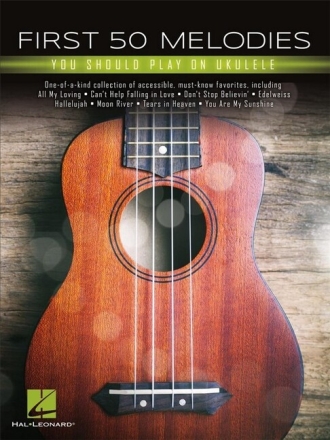 First 50 Melodies You Should Play On Ukulele for ukulele Songbook TAB, chords, notes, lyrics