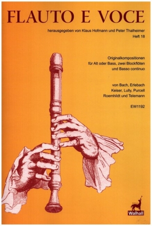 Flauto e voce Band 18 f�r Gesang (Alt/Bass), 2 Blockfl�ten und Bc Partitur und Instrumentalstimmen (Bc ausgesetzt)