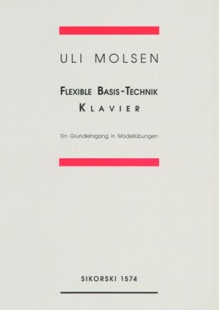Flexible Basis-Technik f�r Klavier Ein Grundlehrgang in Modell�bungen