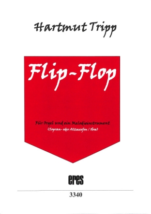 Flip-Flop f�r Orgel und ein Melodieinstrument (Sopran- oder Alsaxophon/Oboe) Partitur und Stimmen