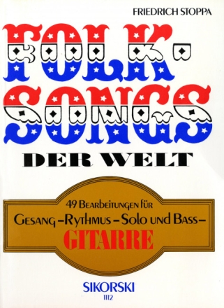 Folk-Songs der Welt: f�r Gesang mit Gitarre Stoppa, Friedrich, ed