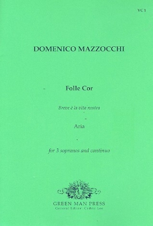 Folle cor  for 3 sopranos and Bc 4 scores (Bc not realized)