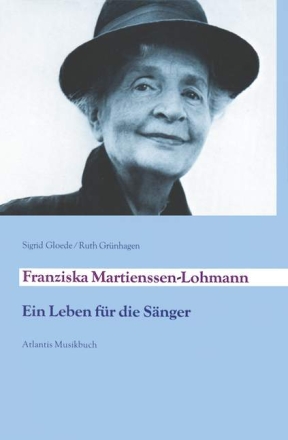 Franziska Martienssen-Lohmann Ein Leben f�r die S�nger