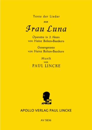 Frau Luna - Vollst�ndige Texte der Lieder aus der Operette Operette in 2 Akten Textheft