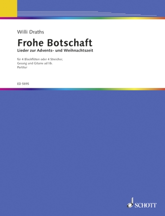 Frohe Botschaft f�r 4 Blockfl�ten oder 4 Streicher, Gesang und Gitarre ad libitum Partitur