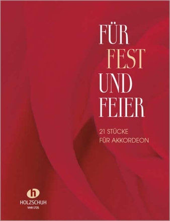 F�r Fest und Feier Weltbekannte Melodien f�r Klavier oder Akkordeon