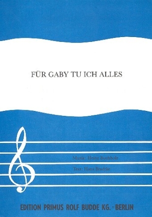F�r Gaby tu ich alles: Einzelausgabe Gesang und Klavier