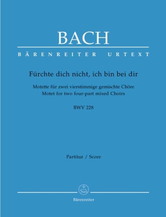 F�rchte dich nicht, ich bin bei dir BWV228 Motette f�r Doppelchor a cappella Partitur (dt)