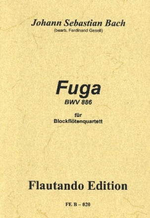 Fuge Nr.17 aus dem Wohltemperierten Klavier 2 BWV886 f�r 4 Blockfl�ten (SATB) Partitur und Stimmen