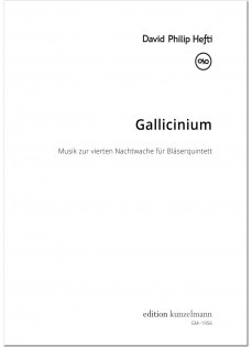 Gallicinium, Musik zur vierten Nachtwache f�r Fl�te, Oboe, Klarinette, Horn und Fagott Partitur und Stimmen