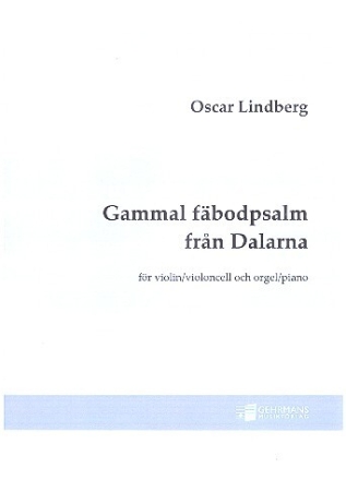 Gammal F�bodpsalm fran Dalarna f�r Violine (Violoncello) und Orgel (Klavier)