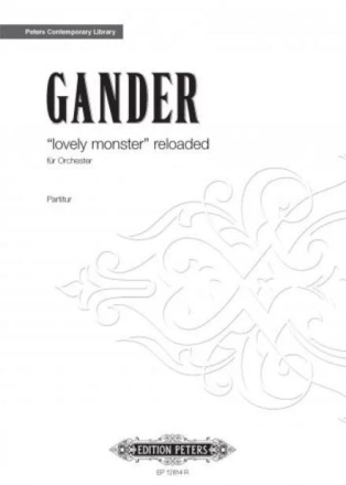 Gander, Bernhard lovely monster reloaded f�r Orchester Partitur
