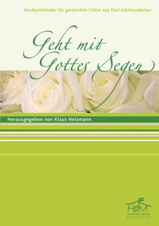 Geht mit Gottes Segen f�r gem Chor und Tasteninstrument Partitur