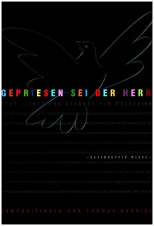 Gepriesen sei der Herr - Saarbr�cker Messe f�r 4 - 7stg. gem Chor, Klavier, Band und Gemeinde Chorpartitur
