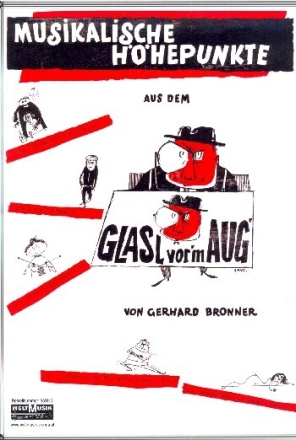 Glasl vor'm Aug' - Musikalische H�hepunkte: f�r Klavier/Gesang/Gitarre