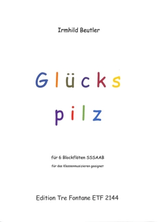 Gl�ckspilz f�r 6 Blockfl�ten (SSSAAB/Sg) Partitur und Stimmen