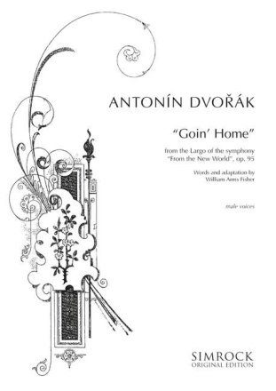 Goin' Home f�r M�nnerchor (TTBB) und Klavier (Orgel) Chorpartitur