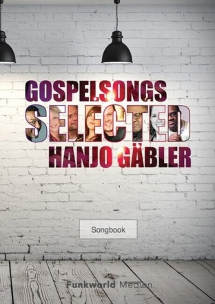 Gospelsongs Selected f�r gem Chor (mit Akkordbezifferung) songbook