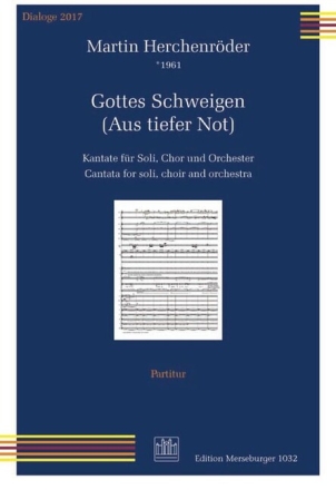 Gottes Schweigen (Aus tiefer Not) f�r Soli, gem Chor und Orchester Partitur, Gro�format