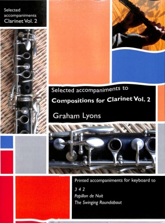 Graham Lyons Compositions for Clarinet Volume 2: selected piano accompaniments Clarinet & Piano